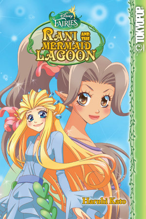 Disney Manga: Fairies - Rani and the Mermaid Lagoon Paperback by Haruhi Kato