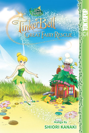 Disney Manga: Fairies - Tinker Bell and the Great Fairy Rescue Paperback by Shiori Kanaki
