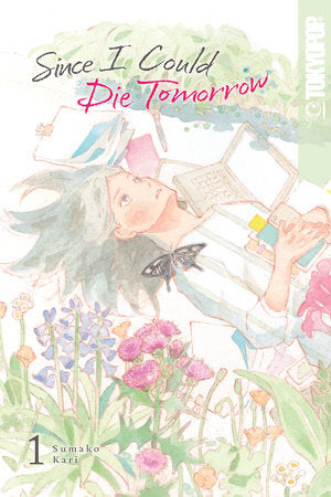 Since I Could Die Tomorrow, Volume 1 Paperback by Sumako Kari