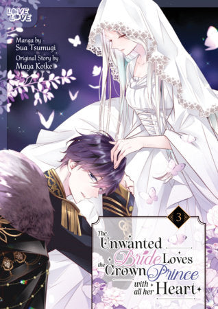 The Unwanted Bride Loves the Crown Prince With All Her Heart, Volume 3 Paperback by Sua Tsumugi