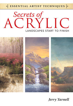 Secrets of Acrylic - Landscapes Start to Finish Paperback by Jerry Yarnell