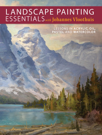 Landscape Painting Essentials with Johannes Vloothuis Paperback by Johannes Vloothuis