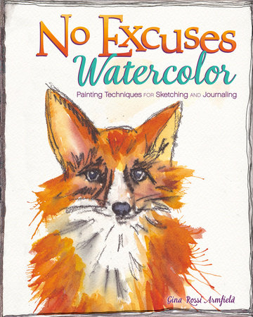 No Excuses Watercolor Paperback by Gina Rossi Armfield