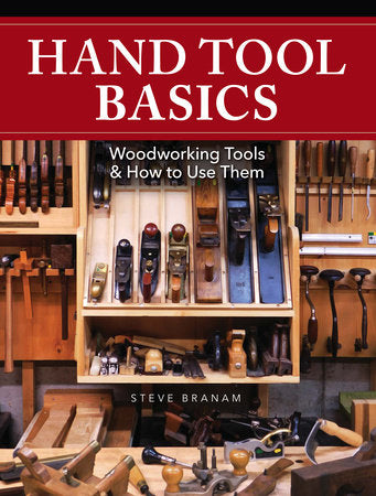 Hand Tool Basics Hardcover by Steve Branam