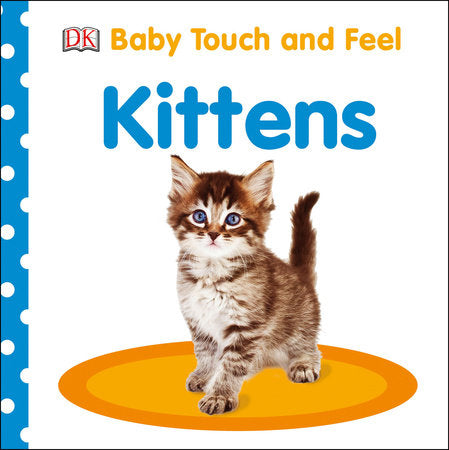 Baby Touch and Feel: Kittens Board Book by DK