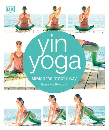 Yin Yoga Paperback by Kassandra Reinhardt