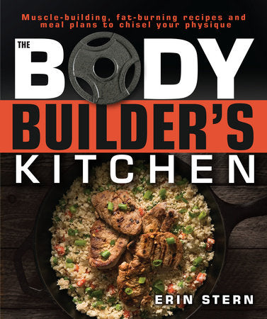 The Bodybuilder's Kitchen Paperback by Erin Stern