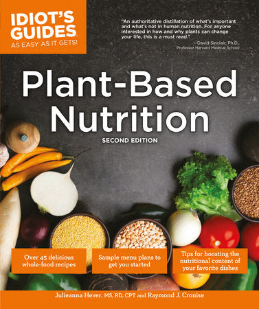Plant-Based Nutrition, 2E Paperback by Julieanna Hever & Raymond J. Cronise