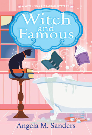 Witch and Famous Paperback by Angela M. Sanders