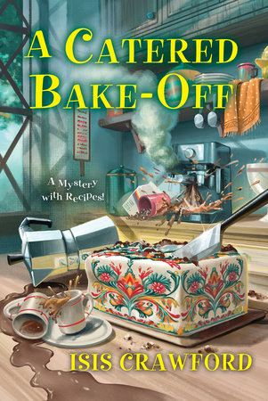 A Catered Bake-Off Hardcover by Isis Crawford