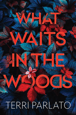 What Waits in the Woods Paperback by Terri Parlato