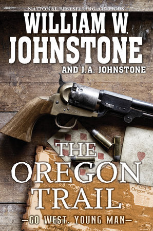 The Oregon Trail Paperback by William W. Johnstone; J.A. Johnstone