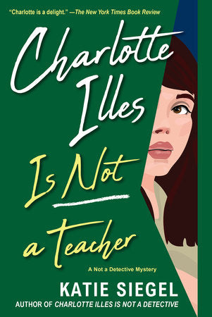 Charlotte Illes Is Not a Teacher Paperback by Katie Siegel