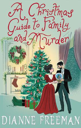 A Christmas Guide to Family and Murder Hardcover by Dianne Freeman