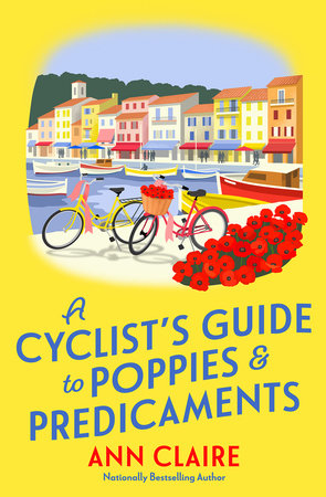 A Cyclist’s Guide to Poppies & Predicaments Hardcover by Ann Claire