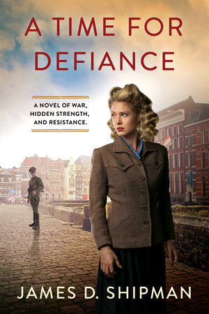 A Time for Defiance Paperback by James D. Shipman