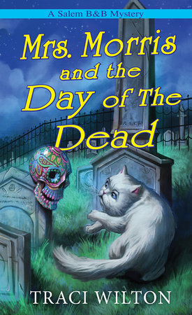 Mrs. Morris and the Day of the Dead Paperback by Traci Wilton