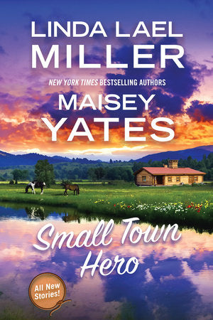 Small Town Hero Paperback by Linda Lael Miller; Maisey Yates