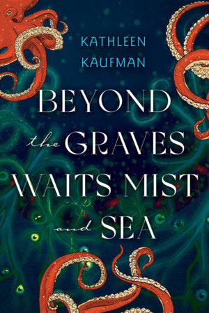 Beyond the Graves Waits Mist and Sea Paperback by Kathleen Kaufman