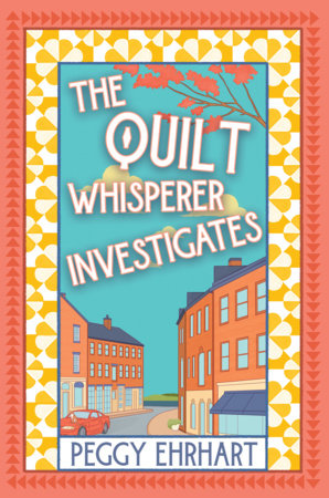 The Quilt Whisperer Investigates Hardcover by Peggy Ehrhart