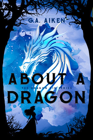 About a Dragon Paperback by G.A. Aiken
