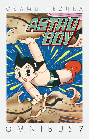 Astro Boy Omnibus Volume 7 Paperback by Written and illustrated by Osamu Tezuka.