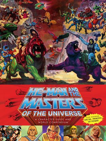 He-Man and the Masters of the Universe: A Character Guide and World Compendium Hardcover by Written by Val Staples, James Eatock, Josh DeLioncourt, Danielle Gelehrter, and more