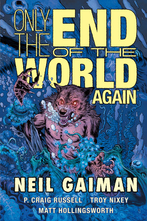 Only the End of the World Again Hardcover by Written by Neil Gaiman and P. Craig Russel, Illustrated by Troy Nixey and Matthe