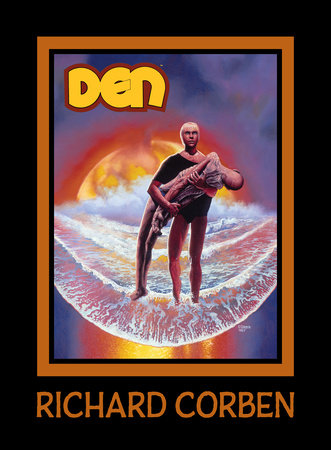 DEN Volume 3: Children of Fire Hardcover by Written and Illustrated by Richard Corben