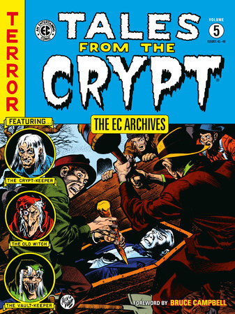 The EC Archives: Tales from the Crypt Volume 5 Paperback by Written by Carl Wessler, Al Feldstein, Otto Binder, others; illustrated by Jack Davis, Graham Ingels, Jack Kamen, others; foreword by Bruce Campbell