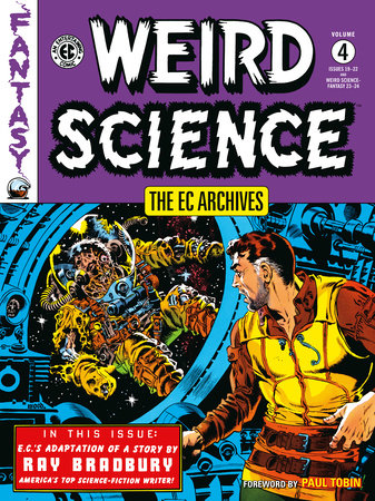 The EC Archives: Weird Science Volume 4 Paperback by Written by Al Feldstein, Ray Bradbury; illustrated by Wally Wood, Al Williamson, Joe Orlando; foreword by Paul Tobin