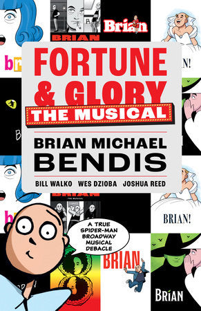 Fortune and Glory: The Musical Paperback by Written by Brian Michael Bendis; Illustrated by Bill Walko and Wes Dzioba