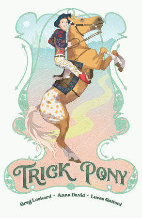 Trick Pony Paperback by Written by Greg Lockard, illustrated by Anna David and Lucas Gattoni