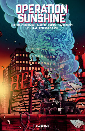 Operation Sunshine Volume 1: Blood Run Paperback by Written by Henry Zebrowski and Marcus Parks; Illustrated by David Rubín