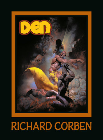 DEN Volume 5: The Price of Memories Hardcover by Written and illustrated by Richard Corben