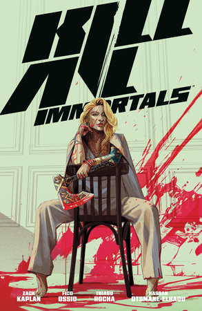 Kill All Immortals Paperback by Written by Zack Kaplan, Illustrated by Fico Ossio