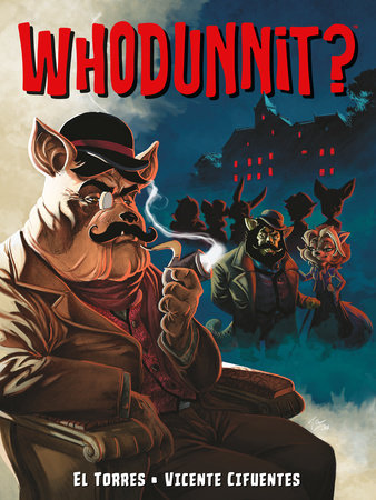 Whodunnit? Paperback by Written by El Torres. Illustrated by Vicente Cifuentes. Colored by Ulises Arreola.