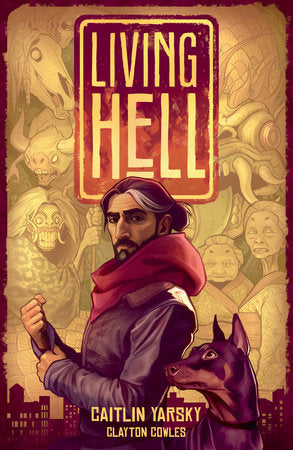 Living Hell Paperback by Script, art, and colors by Caitlin Yarsky. Lettered by Clayton Cowles.