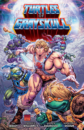 Masters of the Universe/Teenage Mutant Ninja Turtles: Turtles of Grayskull Paperback by Written by Tim Seeley, Illustrated by Freddie E. Williams II, Color Art by Andrew Dalhouse, Letters by AndWorld Design