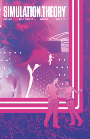 Simulation Theory Paperback by Written by Curt Pires and illustrated by Darryl Knickrehm