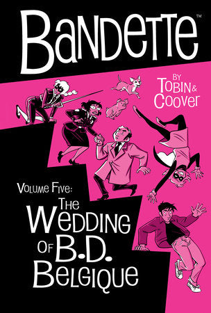 Bandette Volume 5: The Wedding of B.D. Belgique Hardcover by Written by Paul Tobin. Illustrated by Colleen Coover.