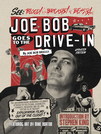 Joe Bob Goes to the Drive-In (Updated Edition) Hardcover by Written by Joe Bob Briggs; illustrated by Mike Norton and Ryan Browne