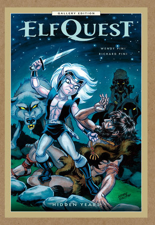 ElfQuest: Hidden Years Gallery Edition Hardcover by Created and written by Richard and Wendy Pini. Illustrated by Wendy Pini.