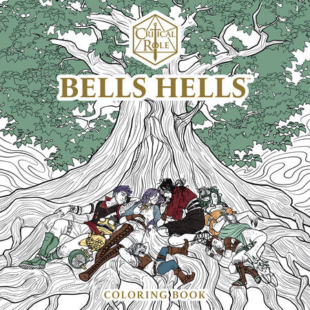 Critical Role: Bells Hells Coloring Book Paperback by Featuring characters created by the cast of Critical Role, illustrated CoupleofKooks, Selina Espiritu, Cait May, Olivia Samson, Ida Ida, Kendra Wells, & Aviv Or