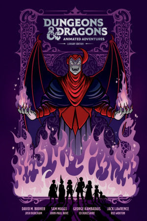 Dungeons & Dragons: Animated Adventures Library Edition Hardcover by Written by David M. Booher. Illustrated by George Kambadais and Jack Lawrence. Color Art by John-Paul Bove and others. Letters by Ed Dukeshire and Rus Wooton.