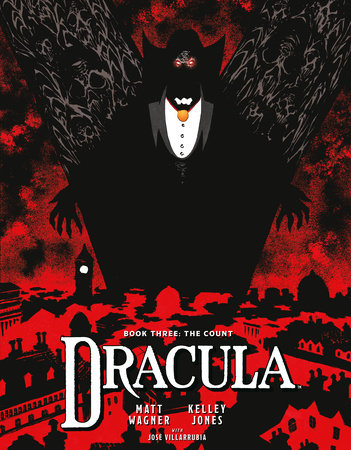 Dracula Book 3: The Count Paperback by Story by Matt Wagner. Art by Kelley Jones. Colors by Jose Villarrubia. Letters by Rob Leigh.