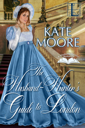 The Husband Hunter's Guide to London Paperback by Kate Moore