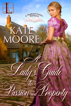 A Lady's Guide to Passion and Property Paperback by Kate Moore