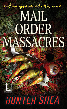 Mail Order Massacres Paperback by Hunter Shea