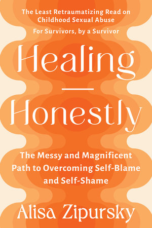 Healing Honestly Paperback by Alisa Zipursky